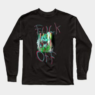 Fuck off Long Sleeve T-Shirt